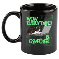 Wow Everything Is Computer Cat 11oz C Handle Ceramic Mug