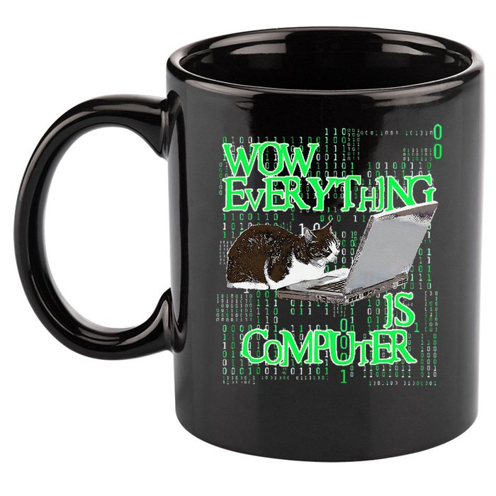 Wow Everything Is Computer Cat 11oz C Handle Ceramic Mug