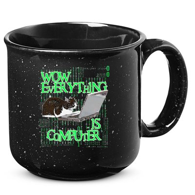 Wow Everything Is Computer Cat 15oz Campfire Ceramic Mug