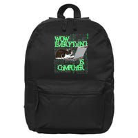 Wow Everything Is Computer Cat 16 in Basic Backpack