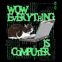 Wow Everything Is Computer Cat 16 in Basic Backpack
