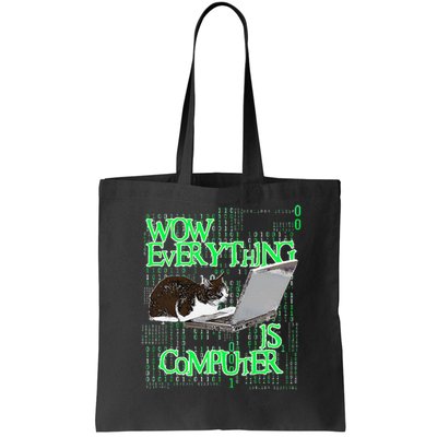 Wow Everything Is Computer Cat Bag
