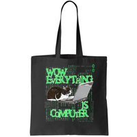 Wow Everything Is Computer Cat Bag