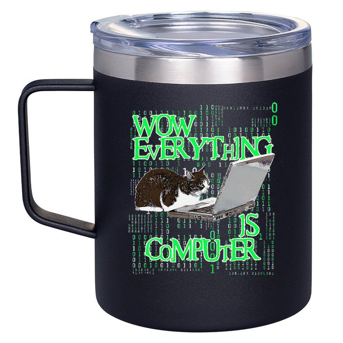 Wow Everything Is Computer Cat 12oz Stainless Steel Coffee Mug