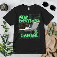 Wow Everything Is Computer Cat Premium T-Shirt