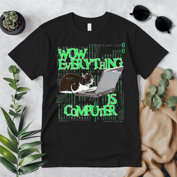 Wow Everything Is Computer Cat Premium T-Shirt