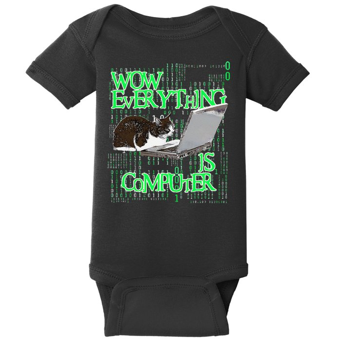 Wow Everything Is Computer Cat Baby Bodysuit