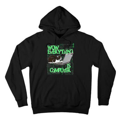 Wow Everything Is Computer Cat Tall Hoodie