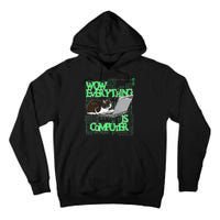Wow Everything Is Computer Cat Tall Hoodie