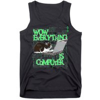 Wow Everything Is Computer Cat Tank Top