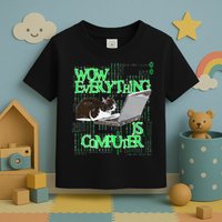 Wow Everything Is Computer Cat Toddler T-Shirt