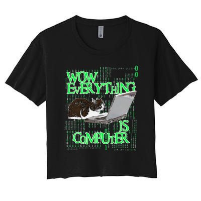 Wow Everything Is Computer Cat Crop Top