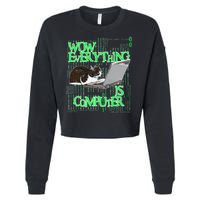 Wow Everything Is Computer Cat Cropped Pullover Crew