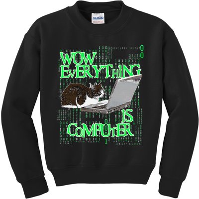 Wow Everything Is Computer Cat Kids Sweatshirt