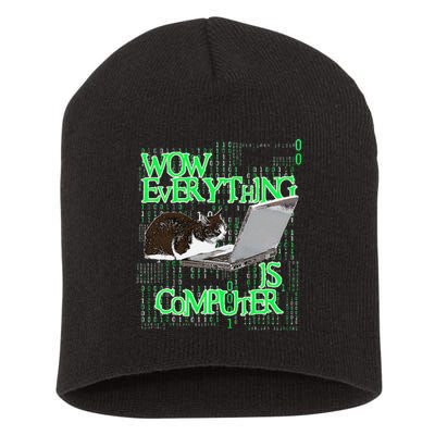 Wow Everything Is Computer Cat Short Acrylic Beanie