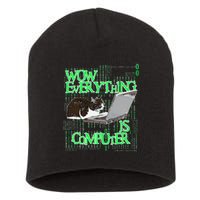 Wow Everything Is Computer Cat Short Acrylic Beanie