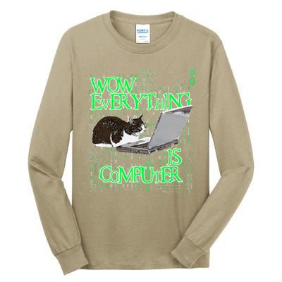 Wow Everything Is Computer Cat Tall Long Sleeve T-Shirt