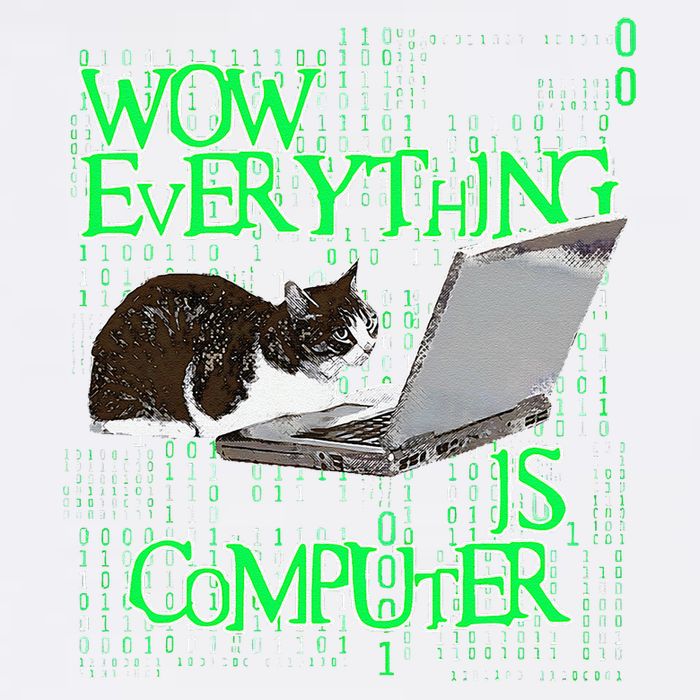 Wow Everything Is Computer Cat Garment-Dyed Sweatshirt