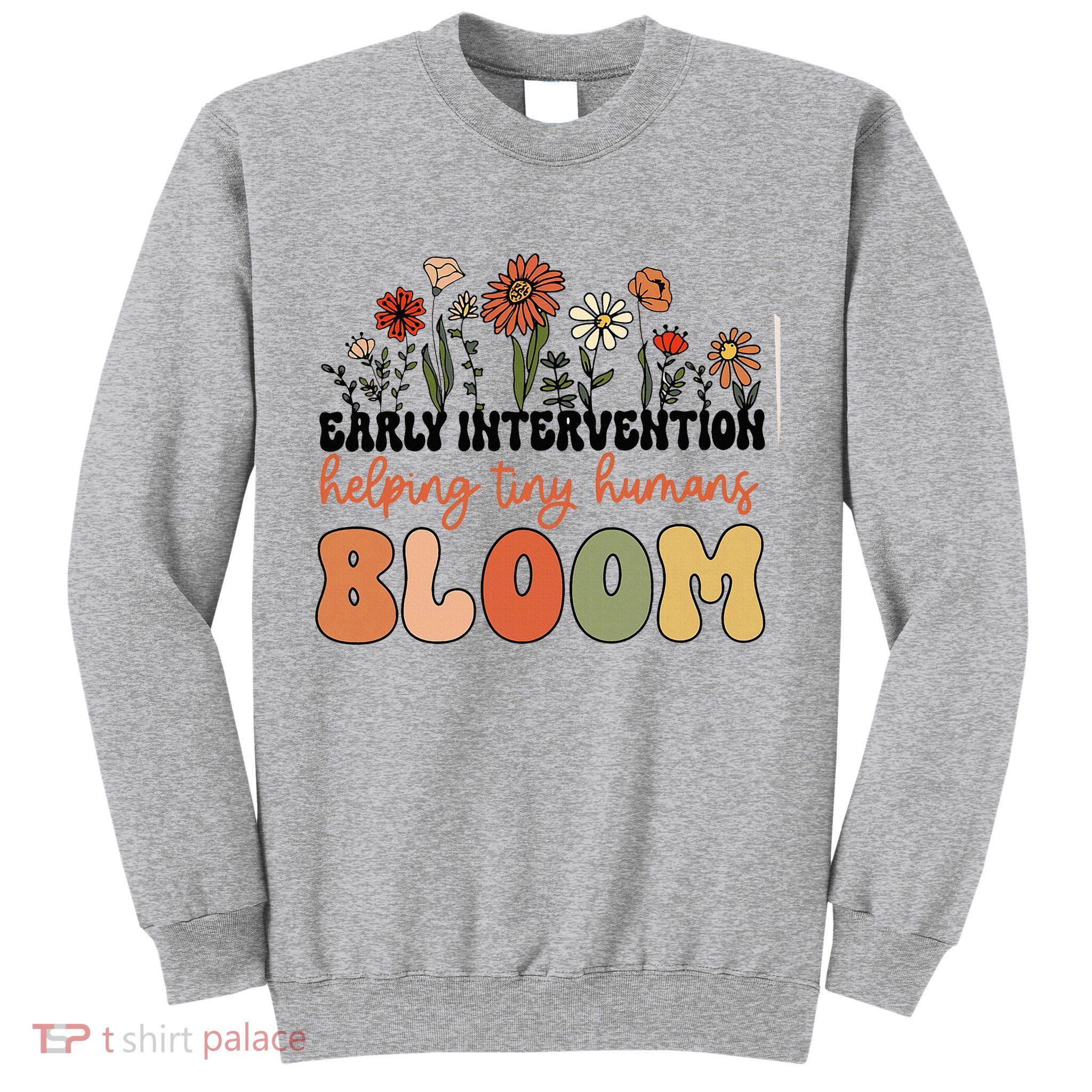 Wildflower Early Intervention Helping Tiny Human Bloom Tall Sweatshirt