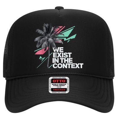 We Exist In The Context Feminist Kamala Coconut High Crown Mesh Back Trucker Hat