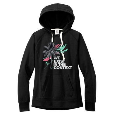 We Exist In The Context Feminist Kamala Coconut Women's Fleece Hoodie