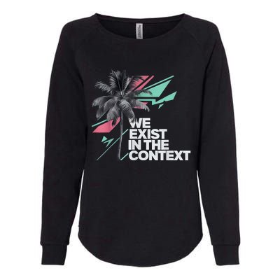 We Exist In The Context Feminist Kamala Coconut Womens California Wash Sweatshirt