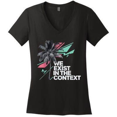 We Exist In The Context Feminist Kamala Coconut Women's V-Neck T-Shirt