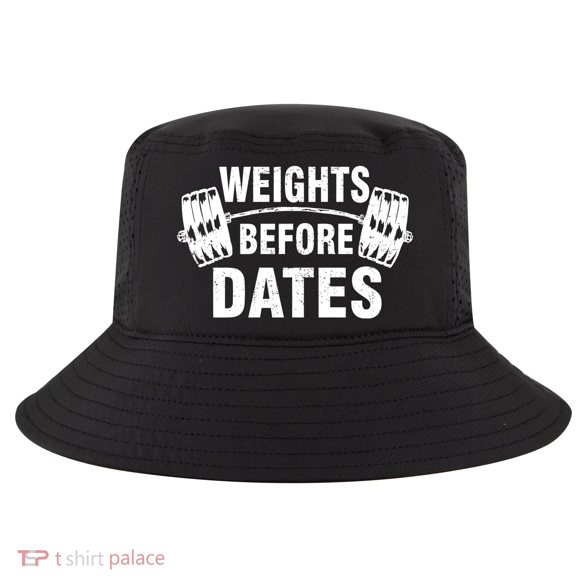Weights Before Dates Motivation Cool Comfort Performance Bucket Hat