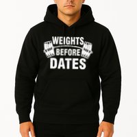 Weights Before Dates Motivation Hoodie