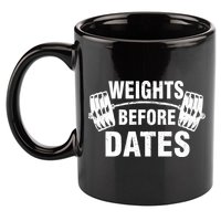Weights Before Dates Motivation 11oz C Handle Ceramic Mug