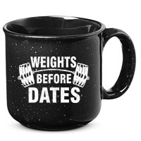 Weights Before Dates Motivation 15oz Campfire Ceramic Mug