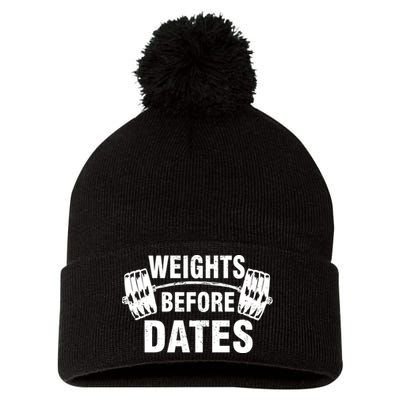 Weights Before Dates Motivation Pom Pom 12in Knit Beanie