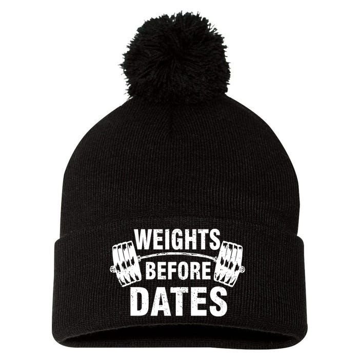 Weights Before Dates Motivation Pom Pom 12in Knit Beanie