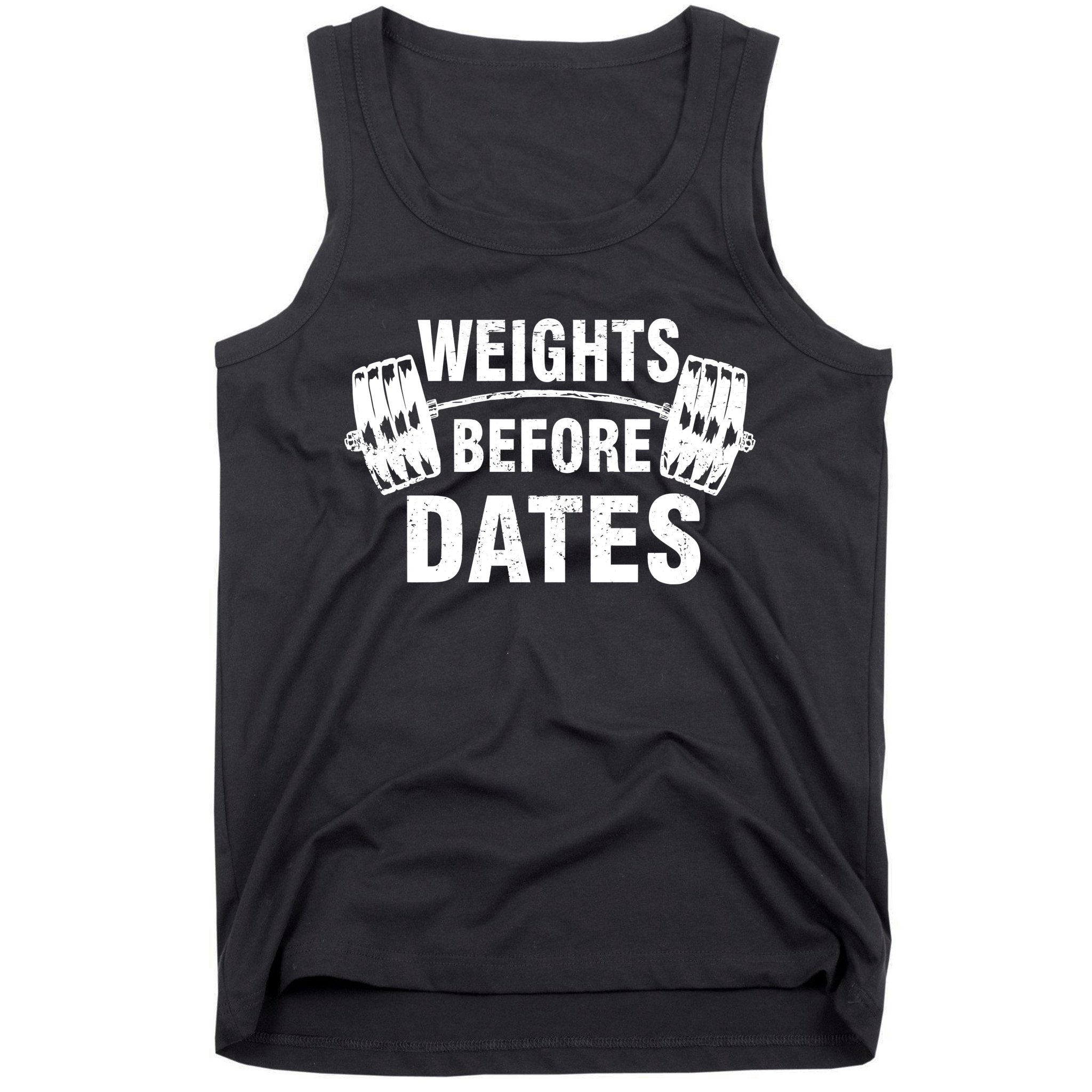 Weights Before Dates Motivation Tank Top
