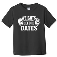 Weights Before Dates Motivation Toddler T-Shirt