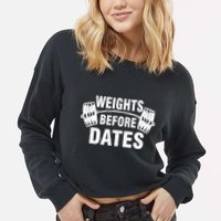 Weights Before Dates Motivation Cropped Pullover Crew