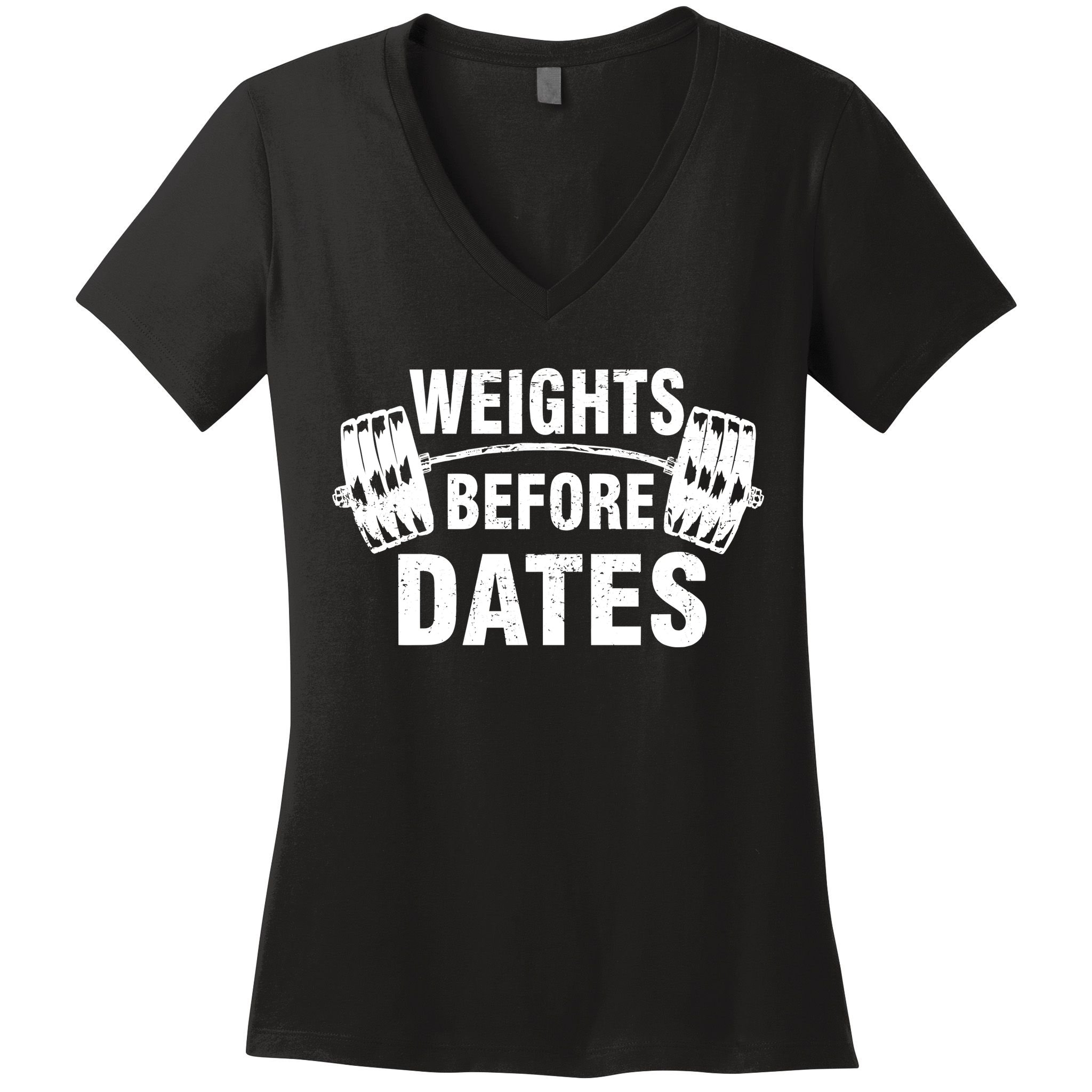 Weights Before Dates Motivation Women's V-Neck T-Shirt