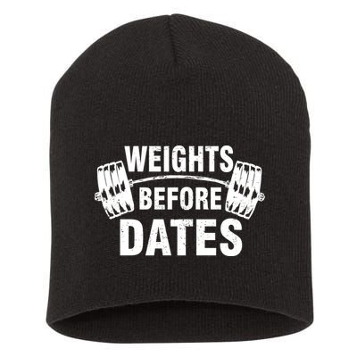 Weights Before Dates Motivation Short Acrylic Beanie