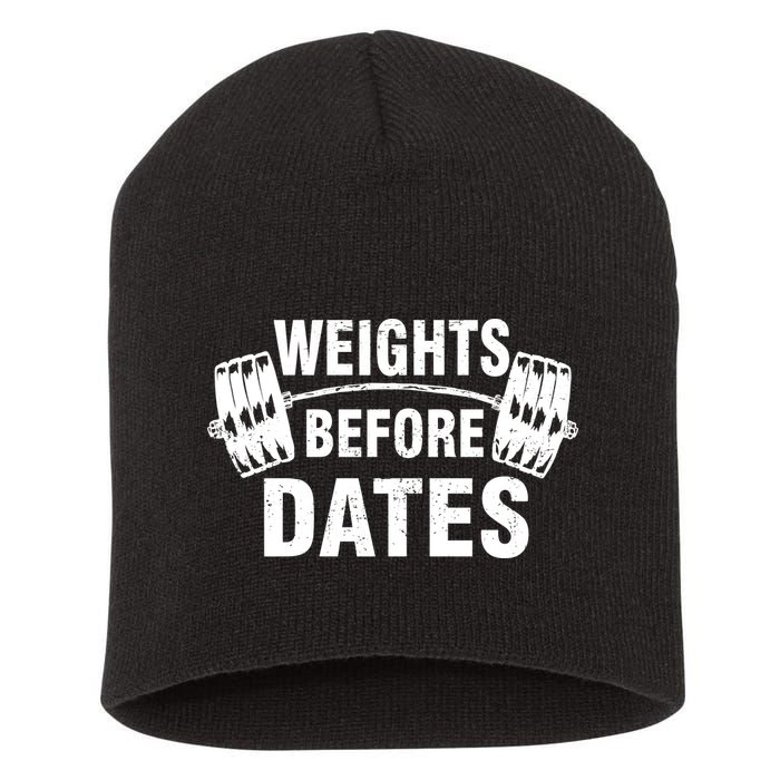 Weights Before Dates Motivation Short Acrylic Beanie