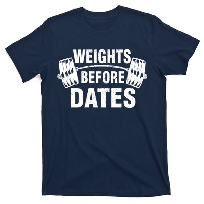 Weights Before Dates Motivation T-Shirt