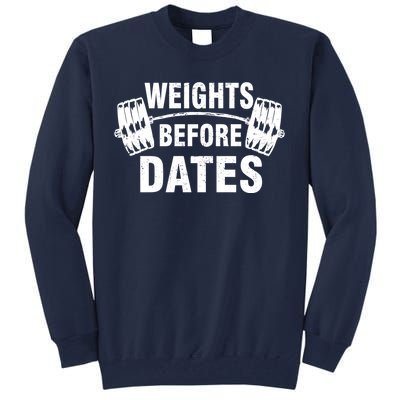 Weights Before Dates Motivation Tall Sweatshirt