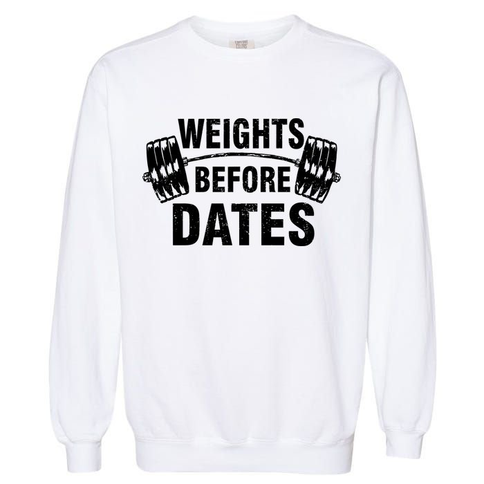 Weights Before Dates Motivation Garment-Dyed Sweatshirt
