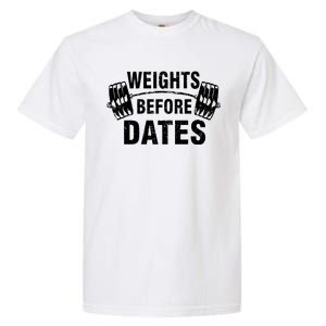 Weights Before Dates Motivation Garment-Dyed Heavyweight T-Shirt