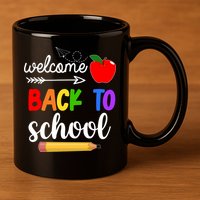 Welcome Back To School Teachers Students 11oz C Handle Ceramic Mug