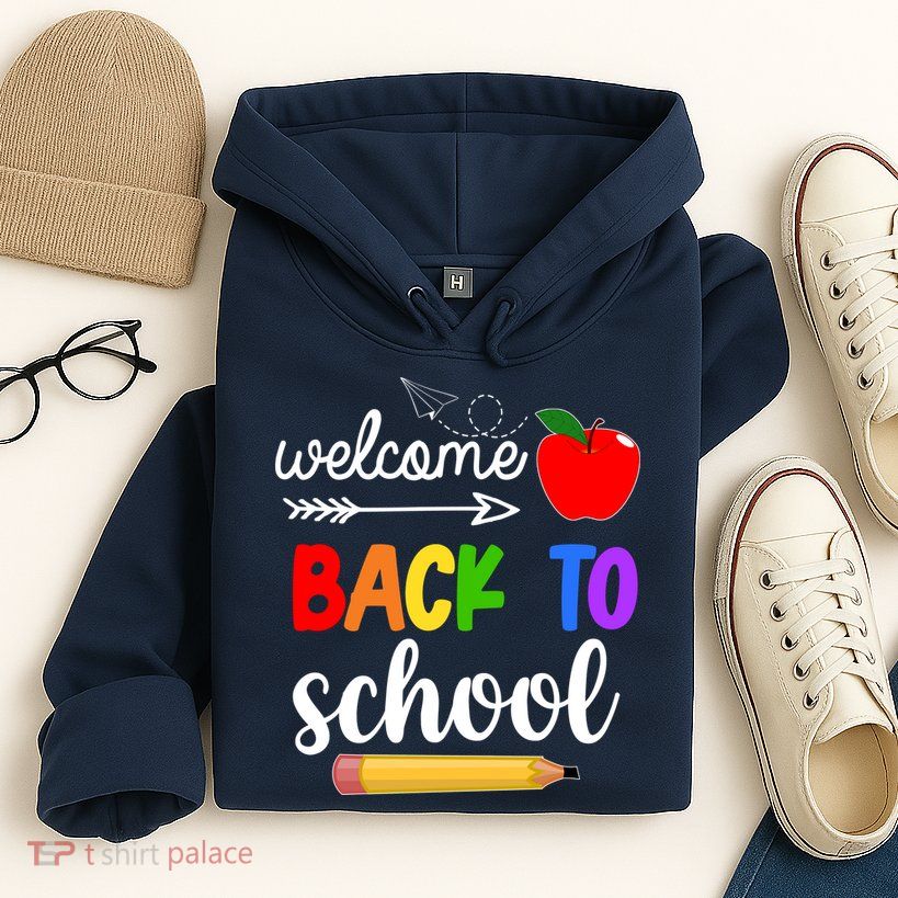 Welcome Back To School Teachers Students Hoodie