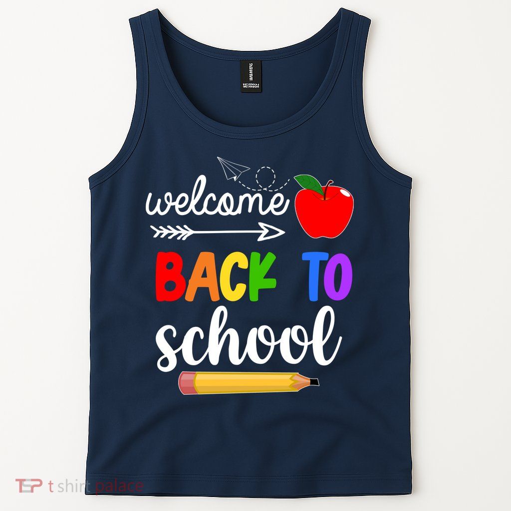 Welcome Back To School Teachers Students Tank Top