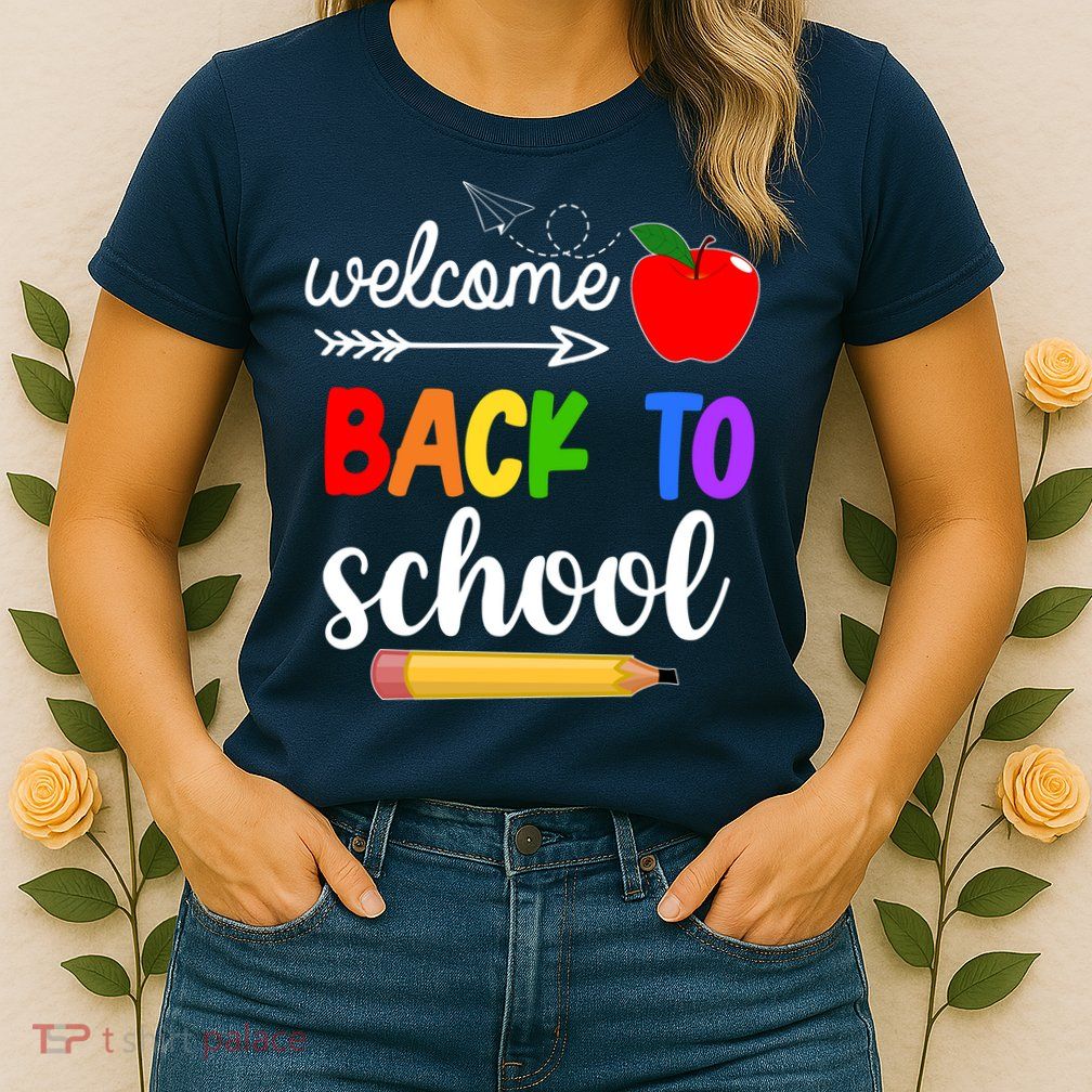 Welcome Back To School Teachers Students Womens T-Shirt