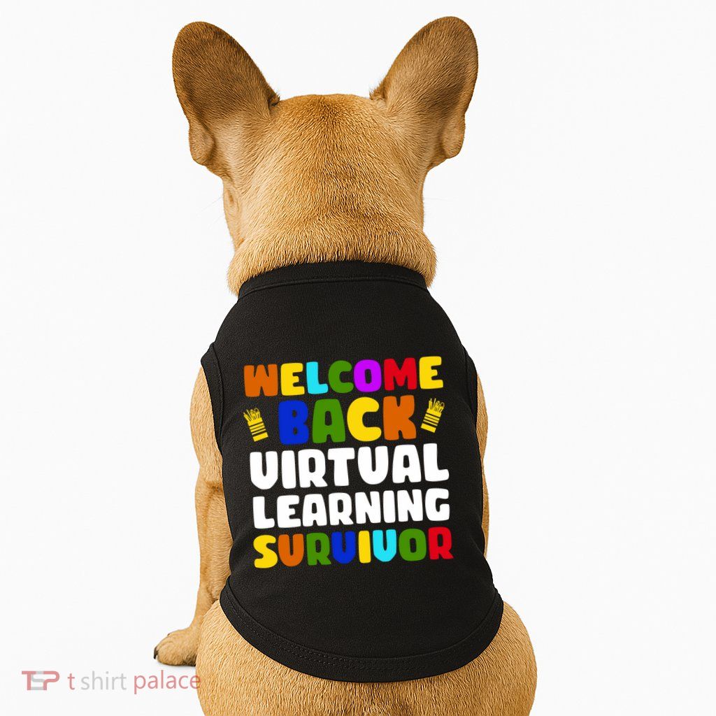 Welcome Back To School Virtual Learning Survivor Doggie Tank