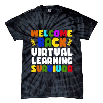 Welcome Back To School Virtual Learning Survivor Tie-Dye T-Shirt