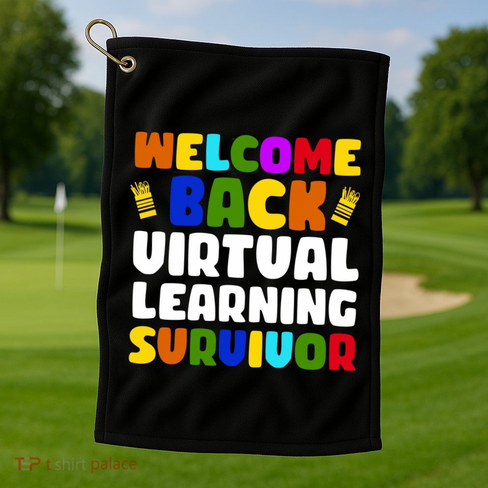 Welcome Back To School Virtual Learning Survivor Golf Towel